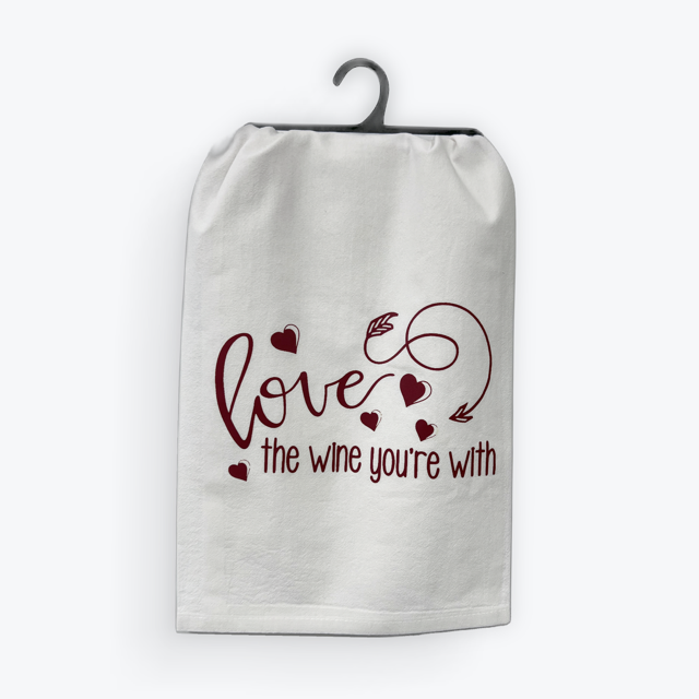 Funny wine towel, Love the Wine You’re With design, 100% cotton, eco-friendly