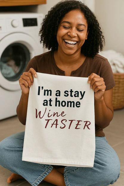 Funny Wine Towel – Stay at Home Wine Taster | 100% Cotton | Wine Country INC